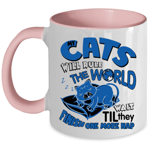 Funny Cats Coffee Mug, My Cats Will Rule The World Accent Mug