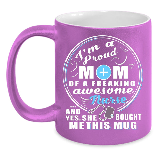 I'm A Proud Mom Of An Awesome Nurse Coffee Mug, Cute Nurse's Mom Coffee Cup