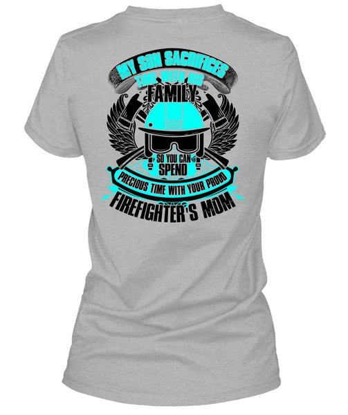My Son Sacrifices Time T Shirt, I Love Firefighter T Shirt