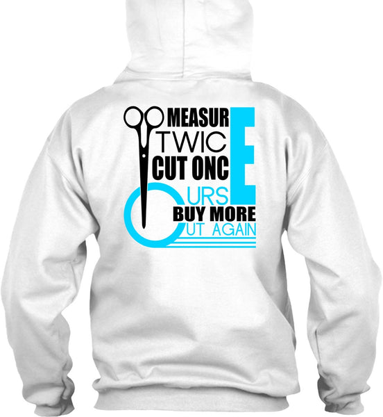 Measur Twice Cut Once T Shirt, I Love Hair Stylist T Shirt