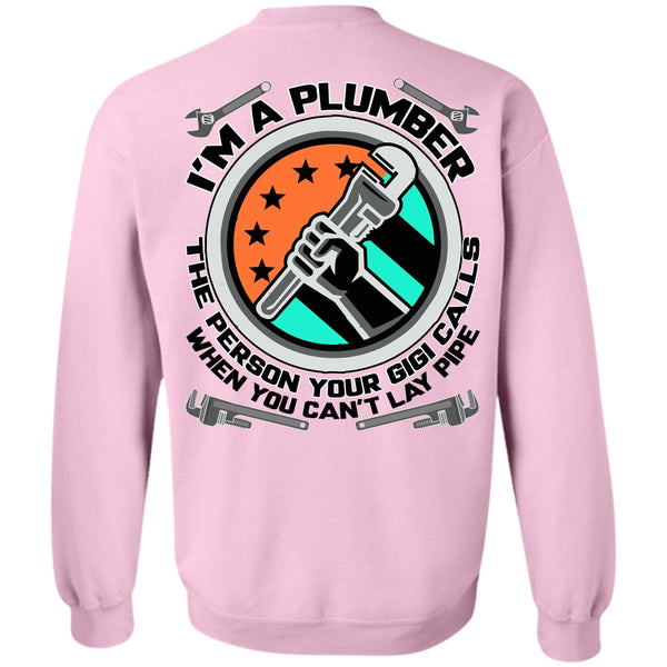 Being A Plumber T Shirt, I'm A Plumber Sweatshirt