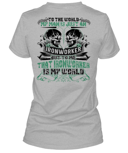 My Man Is Just An Ironworker T Shirt, I Love Ironworker T Shirt