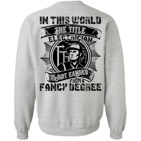 I Love Electrician T Shirt, In This World The Title Electrician Sweatshirt