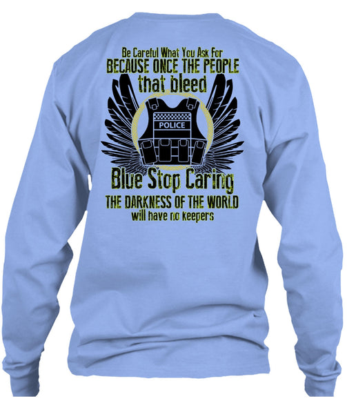 Blue Stop Caring T Shirt, I Love Police T Shirt