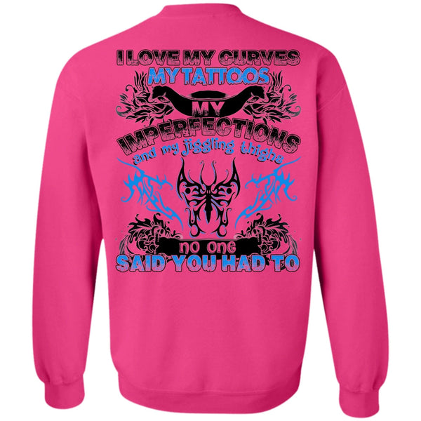 I Love Tattooed T Shirt, I Love My Curves My Tattoos Sweatshirt