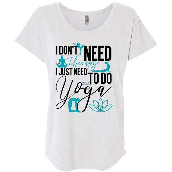 I Don't Need Therapy T Shirt, I Love Yoga T Shirt, Awesome T-Shirts