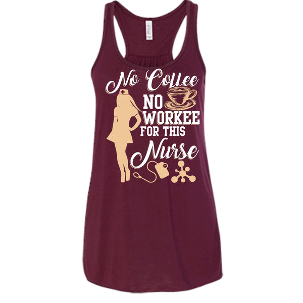 No Coffee No Workee T Shirt, For This Nurse T Shirt, Cool T Shirt