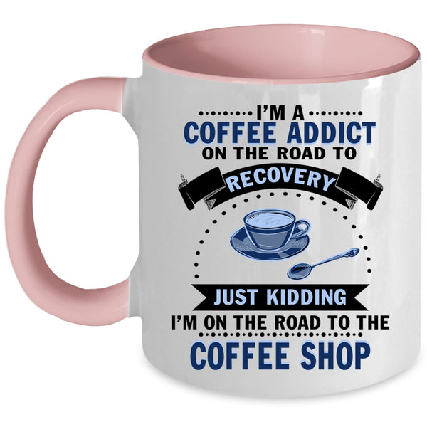 I Love Coffee Coffee Mug, I'm A Coffee Addict Accent Mug