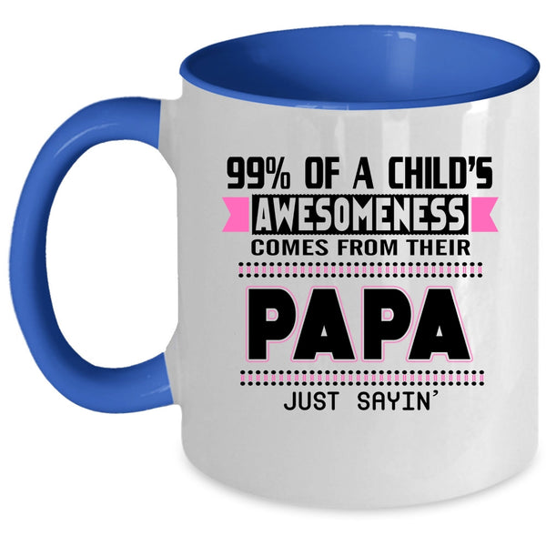 Their Papa Coffee Mug, 99% Of A Child's Awesomeness Accent Mug