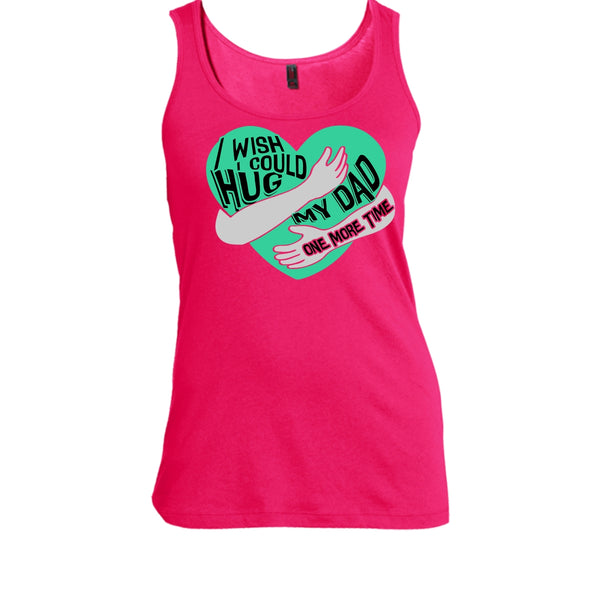I Wish I Could Hug My Dad T Shirt, I Missing My Dad Tank Top