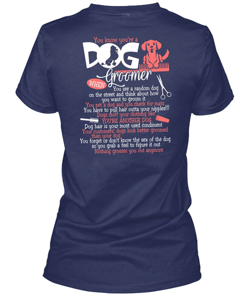 You Know You're A Dog Groomer T Shirt, You're Another Dog T Shirt
