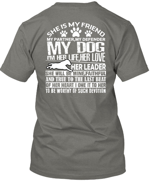 My Defender My Dog T Shirt, I'm Her Life Her Love T Shirt