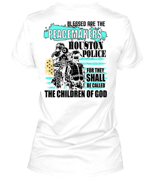 They Shall Be Called The Children Of God T Shirt, I Love Police T Shirt