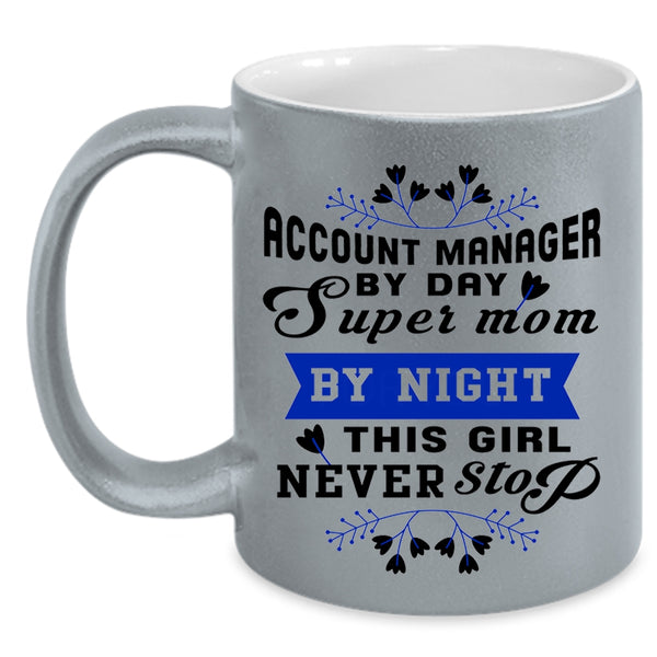 This Girl Never Stop Coffee Mug, Account manager By Day Mom By Night Accent Mug