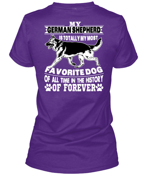 My German Shepherd Is Totally My Most Favorite Dog T Shirt, I Love My Dogs T Shirt