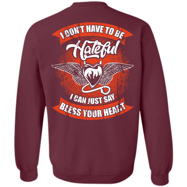 To Be Hateful T Shirt, I Love My Life Sweatshirt