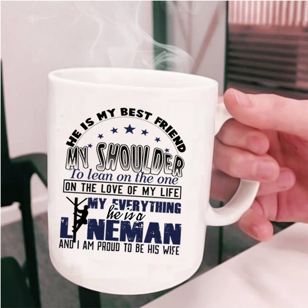 I Am Proud To Be His Wife Coffee Mug, He Is A Lineman Cup