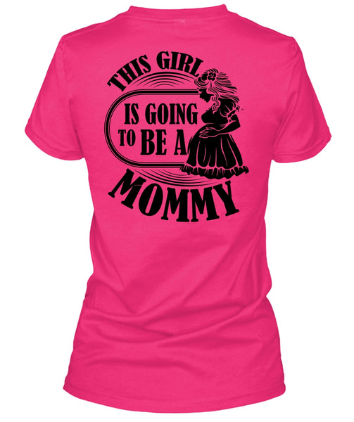 This Girl Is Going To Be A Mommy T Shirt, I Love Mom T Shirt