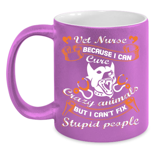 Vet Nurse Coffee Mug, I Can Cure Crazy Animals Coffee Cup