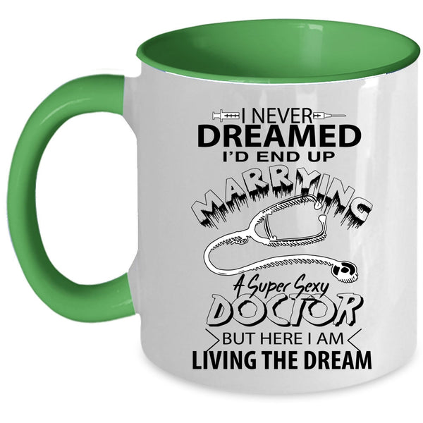 Cool Just Married Coffee Mug, I'd End Up Marrying A Doctor Accent Mug