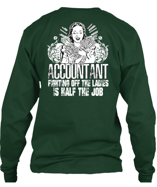 Accountant Fighting Off The Ladies T Shirt, Being An Accountant T Shirt