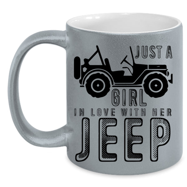 Cute Jeep Coffee Mug, Just A Girl In Love With Her Jeep Accent Mug