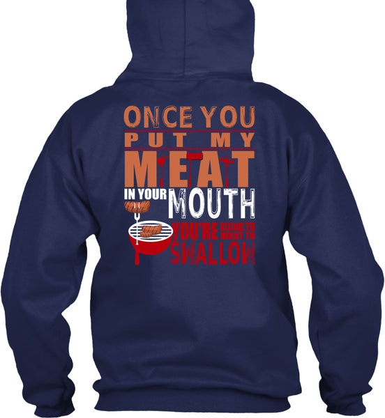 Once You Put My Meat In Your Mouth T Shirt, Being A Cooking T Shirt