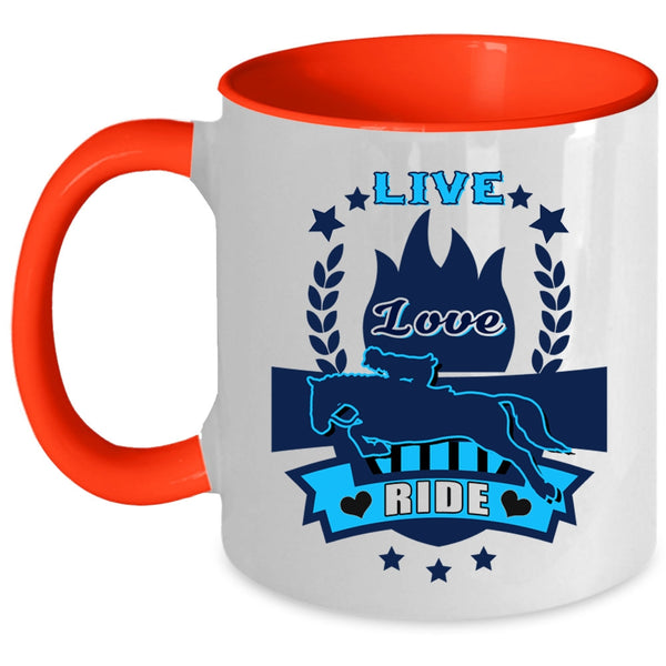 Funny Gift For Equestrians Coffee Mug, I Love Riding Accent Mug