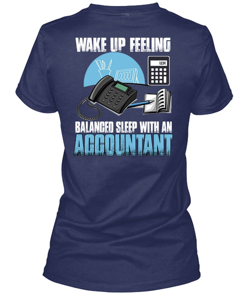Wake Up Feeling T Shirt, Balanced Sleep With An Accountant T Shirt