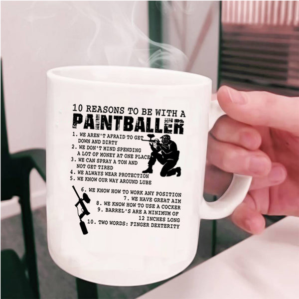 Cool Coffee Mug, 10 Reasons To Be With A Paintballer Cup