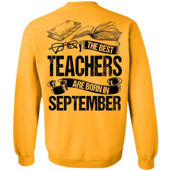 I Love Teaching T Shirt, The Best Teachers Are Born In September Sweatshirt