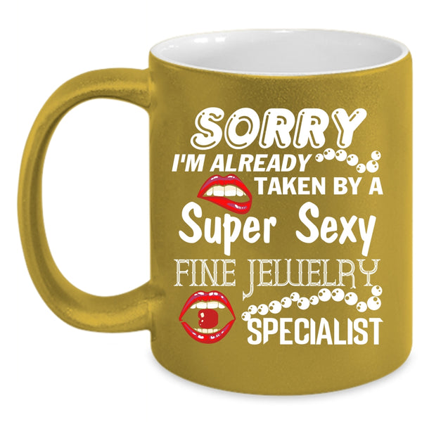 I'm Already Taken By A Fine Jewelry Specialist Coffee Mug, Marry Coffee Cup