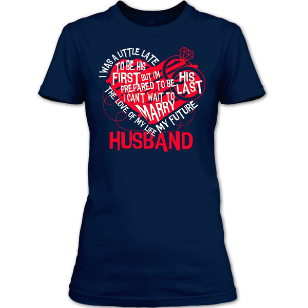 The Love Of My Life T Shirt, My Future Husband T Shirt