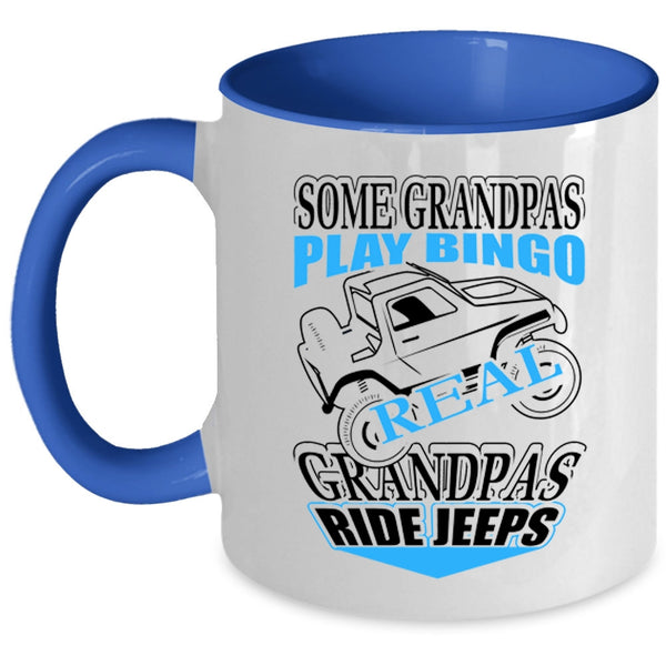 Real Grandpas Ride Jeeps Coffee Mug, Some Grandpas Play Bingo Accent Mug