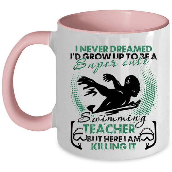 Funny Teacher Coffee Mug, I'd Grow Up To Be A Cute Swimming Teacher Accent Mug
