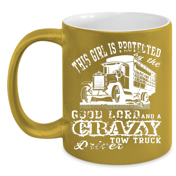 This Girl Is Protected By The Good Lord Coffee Mug, Tow Truck Driver Coffee Cup