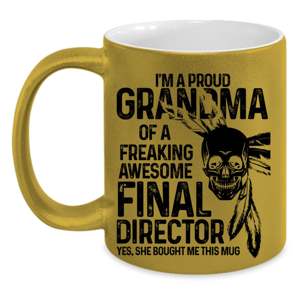 Cute Grandmas Coffee Mug, I'm A Proud Grandma Of A Final Director Accent Mug