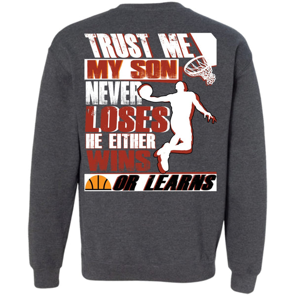 He Either Wins Or Learns T Shirt, I Love Basketball Sweatshirt