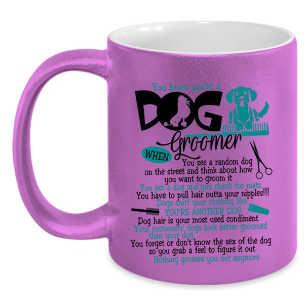 Lovely Dogs Coffee Mug, You Know You're A Dog Groomer Accent Mug