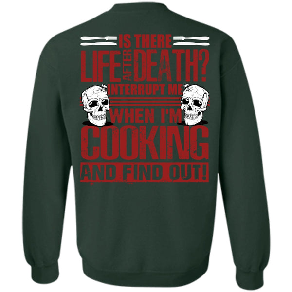 Is There Life After Death T Shirt, I Love Cooking Sweatshirt