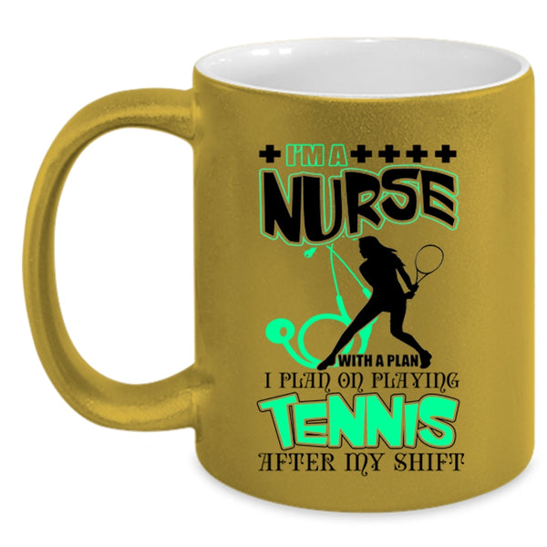 I Plan On Playing Tennis Coffee Mug, I'm A Nurse With A Plan Accent Mug