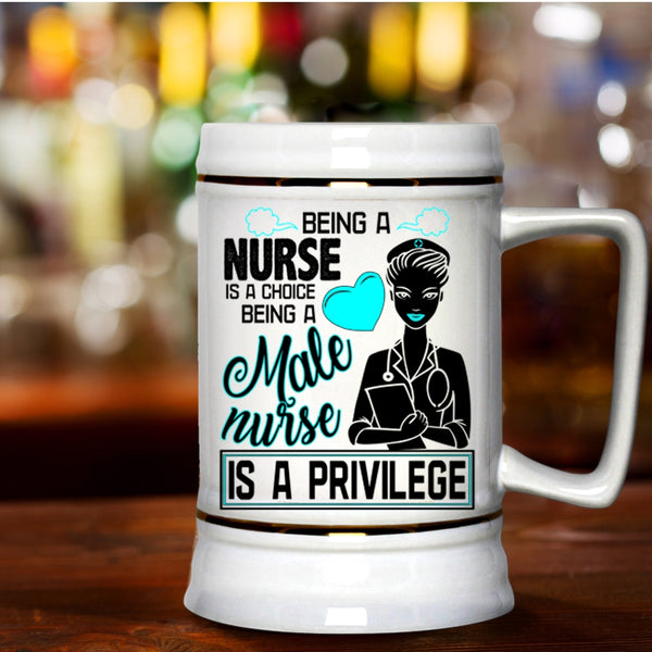 Being A Male Nurse Is A Privilege Beer Stein 22oz, Being A Nurse Beer Mug