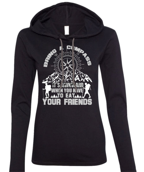 Being A Hiker T Shirt, Eat Your Friends T Shirt (Anvil Ladies Ringspun Hooded)