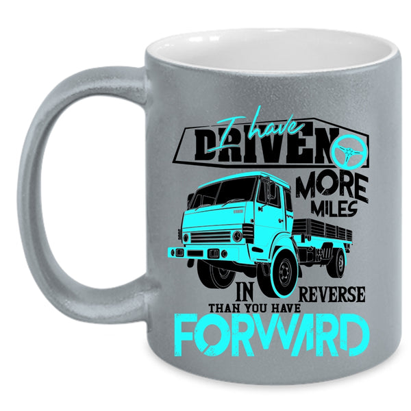 Funny Driving Coffee Mug, I Have Driven More Miles Accent Mug