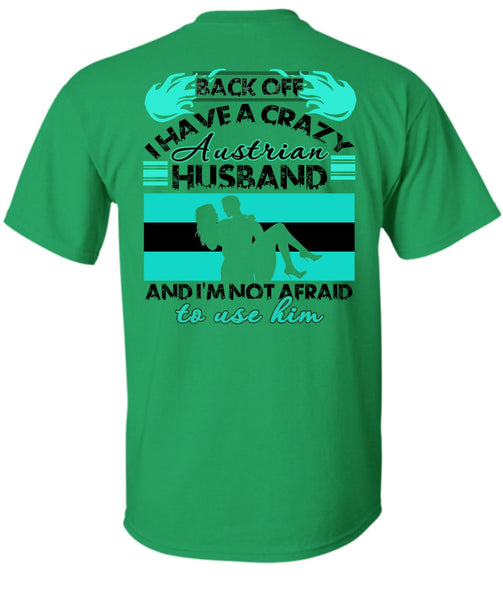 I Have A Crazy Austrian Husband T Shirt, I Love Wife T Shirt