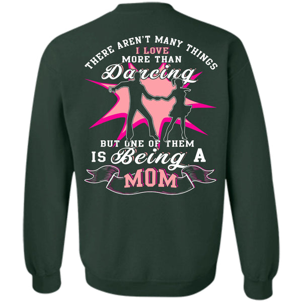 Being A Mom T Shirt, I Love Dancing Sweatshirt
