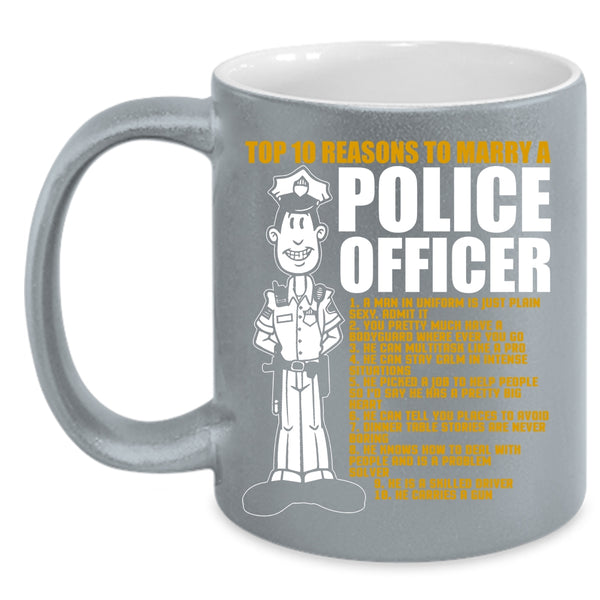 Top 10 Reasons To Marry Police Officer Coffee Mug, Cute Married Coffee Cup