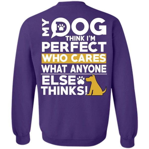 Who Cares What Anyone Else Thinks T Shirt, I Love My Dog Sweatshirt