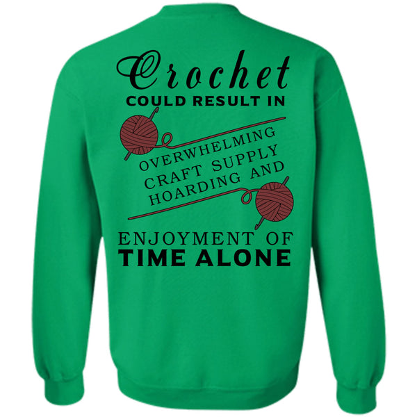 Being A Knitter T Shirt, Crochet Could Result In Overwhelming Sweatshirt