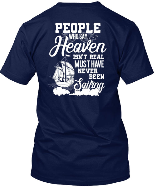 Never Been Sailing T Shirt, Being A Sailor T Shirt